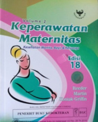 Keperawatan Maternitas : Kesehatan Wanita, Bayi dan Keluarga ( volume 2)