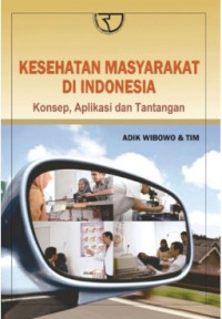 Kesehatan Masyarakat di Indonesia Konsep, Aplikasi dan Tantangan