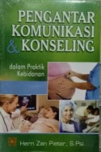 Pengantar Komunikasi & Konseling Dalam Praktik Kebidanan