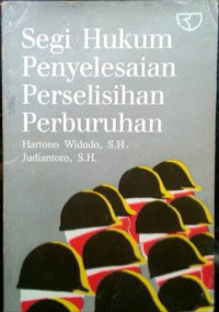 Segi hukum penyelesaian perselisihan perburuhan