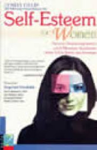 Self-Esteem for women : panduan praktis bagi wanita untuk mencapai kesuksesan dalam cinta, karier, dan keluarga