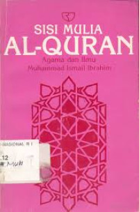 Sisi mulia al-qur'an : Agama dan ilmu muhammad ismail ibrahim