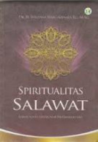 Spiritualitas salawat : kajian sosio-sastra nabi muhammad saw