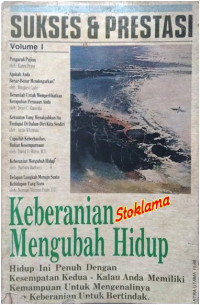 Sukses dan prestasi : keberanian mengubah hidup