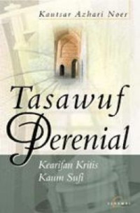 Tasawuf derenial : kearifan klritis kaum sufi