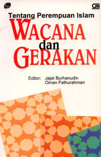 Tentang perempuan islam : Wacana dan gerakan