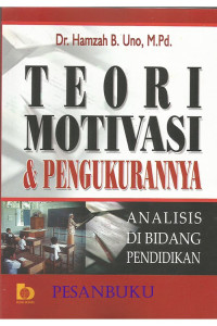 Teori motivasi dan pengukurannya : analisis di bidang pendidikan