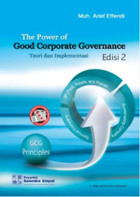 The power of good corporate governance : teori dan implementasi