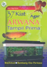 Tiga tujuh kiat agar arwana tampil prima