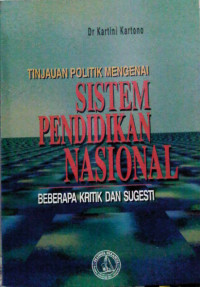 Tinjauan politik mengenai pendidikan nasional : Beberapa kritik dan sugesti