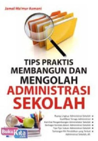 Tips Praktis Membangun dan mengolah Adminitasi Sekolah