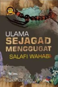 Ulama sejagad menggugat salafi wahabi