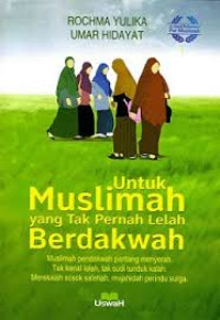 Untuk muslimah yang tak pernah lelah berdakwah