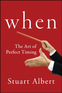 When : the art of perfect timing