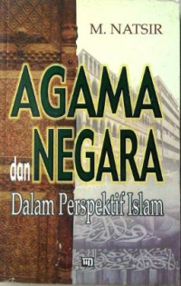 Agama dan negara dalam perspektif islam