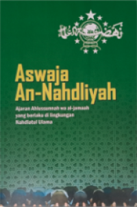 Aswaja an-nahdliyah : ajaran ahlussunnah wa al-jamaah yang berlaku di lingkungan nahdlatul ulama
