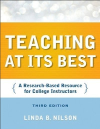 Teaching At Its Best (A Research Based resource for College Instructors)
