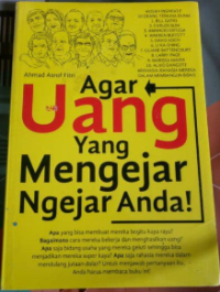 Agar uang yang mengejar ngejar anda