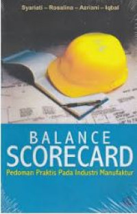 Balance scorecard : pedoman praktis pada industri manufaktur