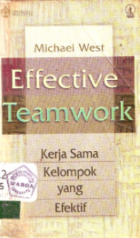 Effective teamwork : kerjasama kelompok yang efektif
