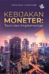 Kebijakan moneter : teori dan implementasi