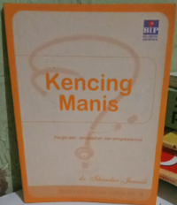 Kencing Manis : Pengenalan, Pencegahan, dan Pengobatannya