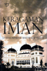 Keragaman iman : studi komparatif masyarakat muslim