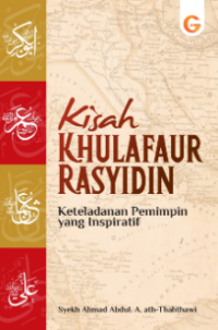 Kisah khulafaur rasyidin : keteladanan pemimpin yang inspiratif