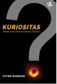 Kuriositas : metode ilmiah penelitian teknologi informasi