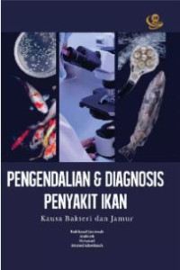 Pengendalian & diagnosis penyakit ikan : kausa bakteri dan jamur