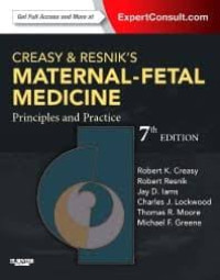 Creasy & resnik's maternal-fetal medicine : principles and practice