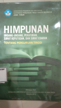 Himpunan Undang-undang, Peraturan, Surat Keputusan, dan Surat Edaran Tentang Perguruan tinggi