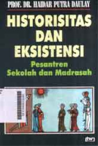 historisitas dan eksistensi pesantren sekolah dan madrasah