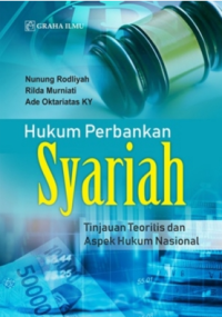 Hukum Perbankan Syariah : Tinjauan Teoritis dan Aspek Hukum Nasional