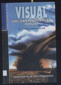 Visual ilmu dan pengetahuan populer : Memahami iklim dan lingkungan