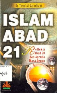 Islam abad 21 : refleksi abad 20 dan agenda masa depan