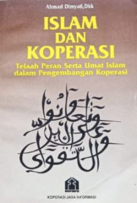 Islam dan koperasi : telaah peran serta umat islam dalam pengembangan koperasi