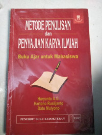 Metode penulisan dan penyajian karya ilmiah : buku ajar untuk mahasiswa