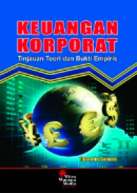 Keuangan korporat : tinjauan teori dan bukti empiris