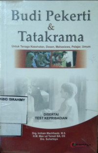 Budi Pekerti & Tatakrama : Untuk Tenaga Kesehatan, Dosen, Mahasiswa, Pelajar, Umum