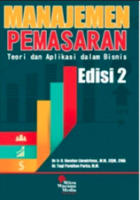 Manajemen pemasaran : teori dan aplikasi dalam bisnis