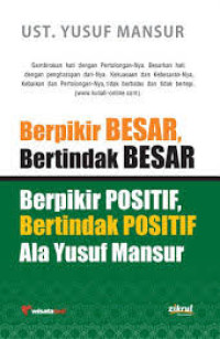 Berpikir besar, bertindak besar, berpikir positif, bertindak positif ala yusuf mansur