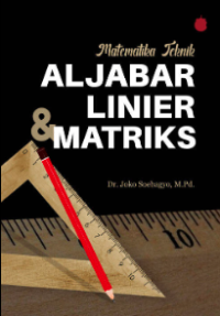 Matematika teknik : aljabar linier & matriks