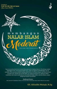 Membangun nalar islam moderat : kajian metodologis