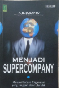 Menjadi Supercompany : Melalui Budaya Organisasi yang Tangguh dan Futuristik