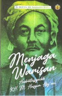 Menjaga warisan : hadratussyaikh kh. m. hasyi asy'ari