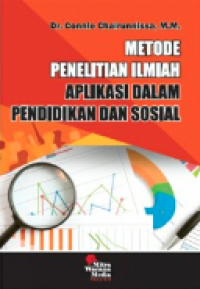 Metode penelitian ilmiah : aplikasi dalam penididkan dan sosial