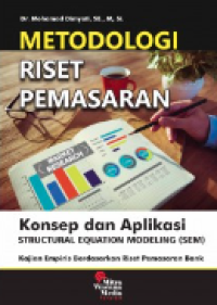 Metodologi riset pemasaraan : konsep dan aplikasi structurall ewation modeling (SEM) = kajian empiris berdasarkan riset pemasaran bank