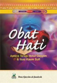 Obat hati : antara terapi ibnul qayyim & ilusi kaum sufi