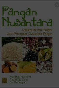 Pangan nusantara : karakteristik dan prospek untuk percepatan diversifikasi pangan